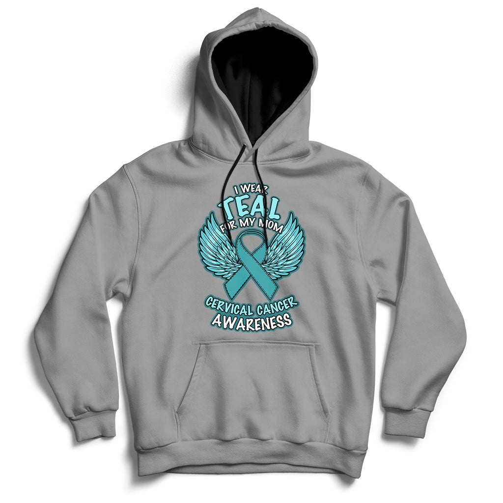 Gray cervical cancer awareness hoodie with teal “I wear Teal for My Mom” graphic