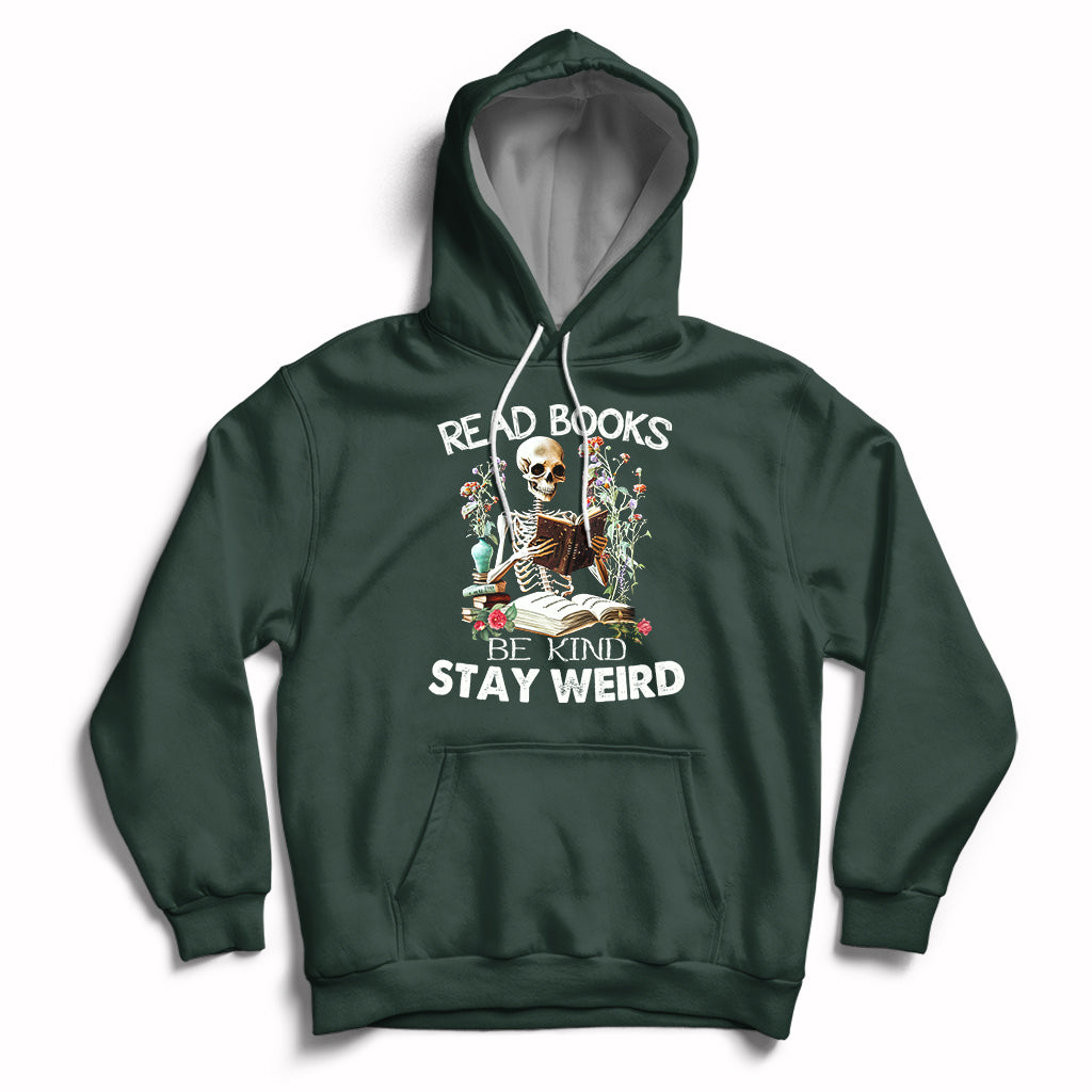 Forest green hoodie with skull-skeleton graphic and "Read Books Be Kind Stay Weird" text.