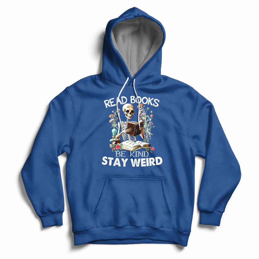 Royal blue hoodie with skull-skeleton graphic and "Read Books Be Kind Stay Weird" text.