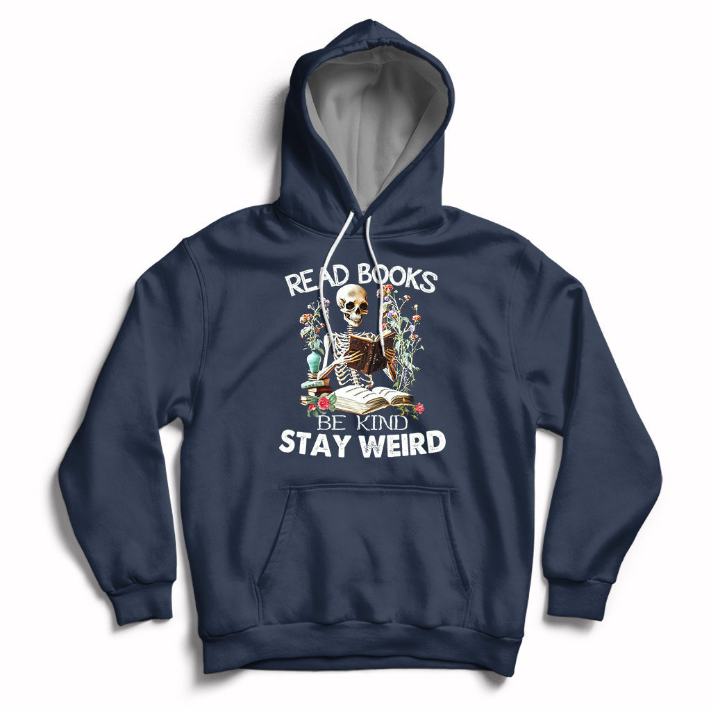 Navy hoodie with skull-skeleton graphic and "Read Books Be Kind Stay Weird" text.