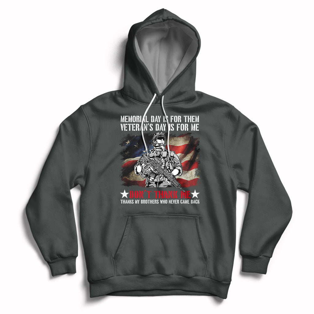 Memorial Day Is For Them Veteran's Day Is For Me Us Flag Hoodie - Wonder Print Shop