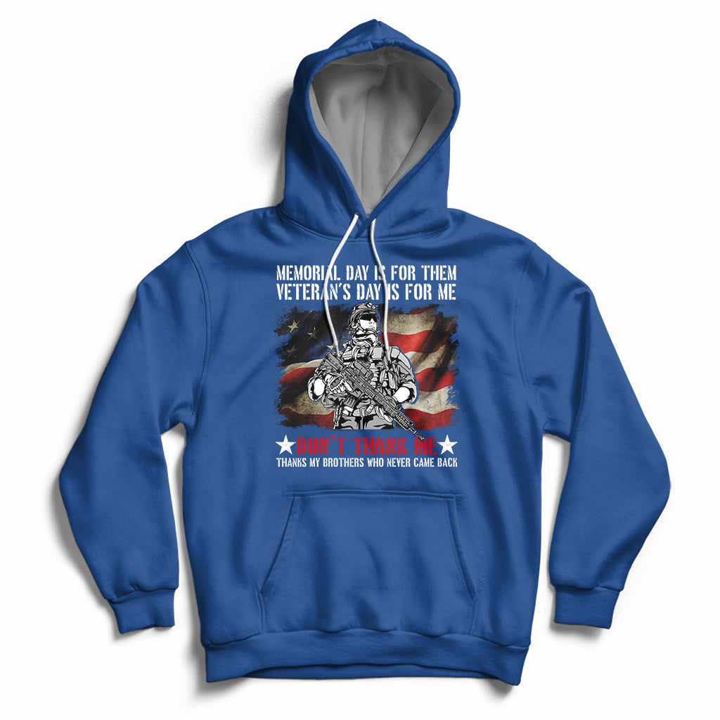 Memorial Day Is For Them Veteran's Day Is For Me Us Flag Hoodie - Wonder Print Shop