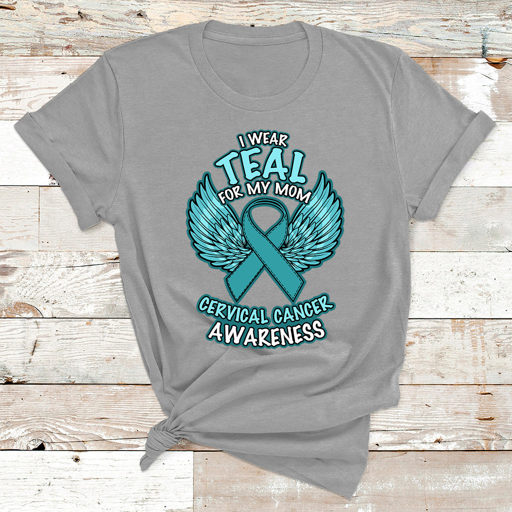I Wear Teal For My Mom Shirt Cervical Cancer Awareness T Shirt - Wonder Print Shop