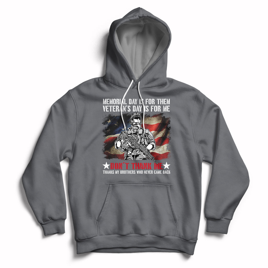 Memorial Day Is For Them Veteran's Day Is For Me Us Flag Hoodie - Wonder Print Shop