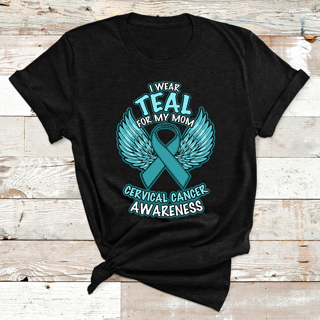 I Wear Teal For My Mom Shirt Cervical Cancer Awareness T Shirt - Wonder Print Shop