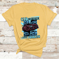Car Inspector I Solve Problems T Shirt - Wonder Print Shop