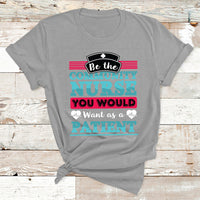 Be The Community Nurse You Would Want As A Patient T Shirt - Wonder Print Shop