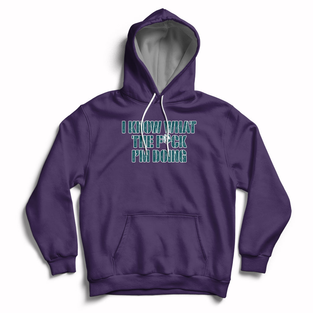 Funny I Know What The Fck I'm Doing Sarcastic Humor Hoodie - Wonder Print Shop