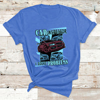 Car Inspector I Solve Problems T Shirt - Wonder Print Shop
