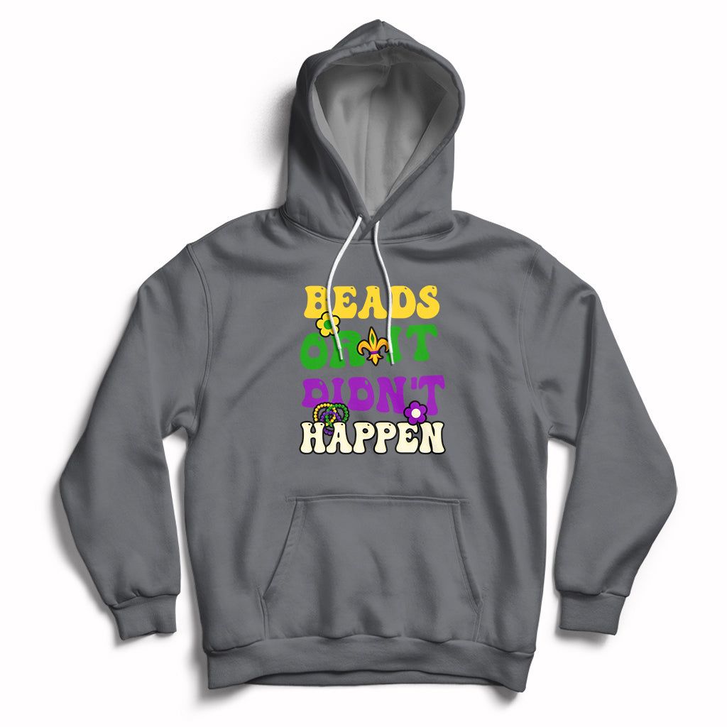 Mardi Gras Funny Beads Or It Didn't Happen Hoodie - Wonder Print Shop