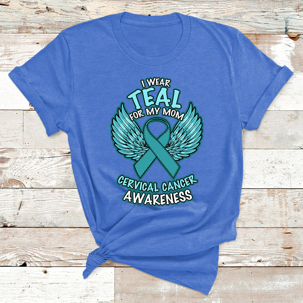 I Wear Teal For My Mom Shirt Cervical Cancer Awareness T Shirt - Wonder Print Shop