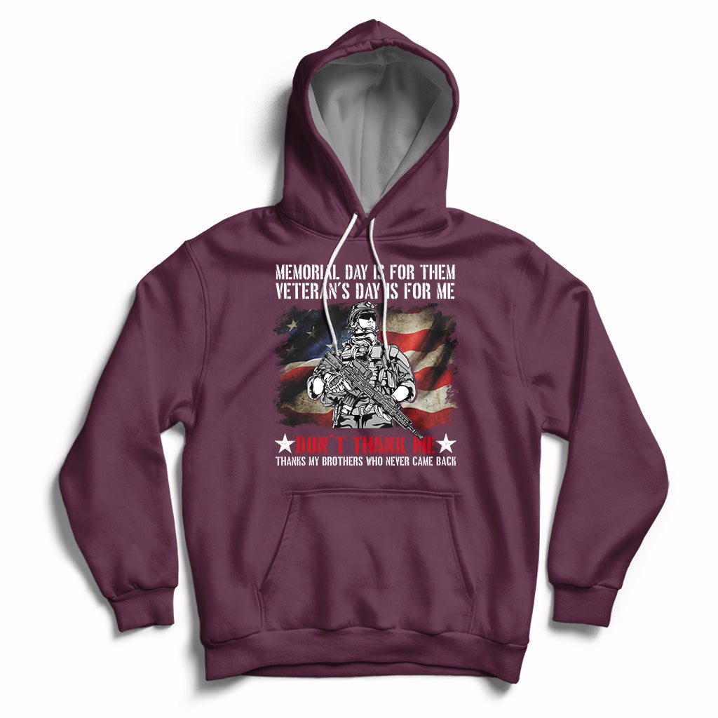 Memorial Day Is For Them Veteran's Day Is For Me Us Flag Hoodie - Wonder Print Shop