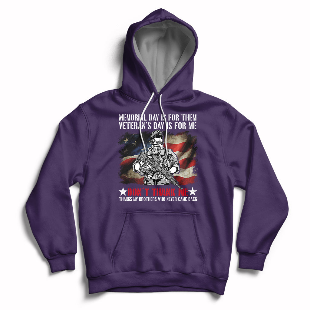 Memorial Day Is For Them Veteran's Day Is For Me Us Flag Hoodie - Wonder Print Shop