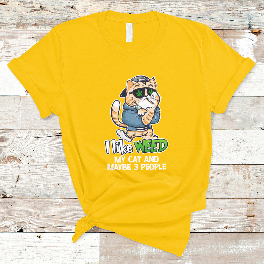 I Like Weed My Cat And 3 Maybe People Marijuana Leaf T Shirt - Wonder Print Shop