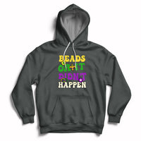 Mardi Gras Funny Beads Or It Didn't Happen Hoodie - Wonder Print Shop