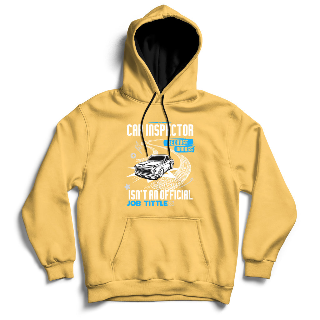 Car Inspector Because Badass Miracle Worker Isn't An Official Job Tittle Hoodie - Wonder Print Shop