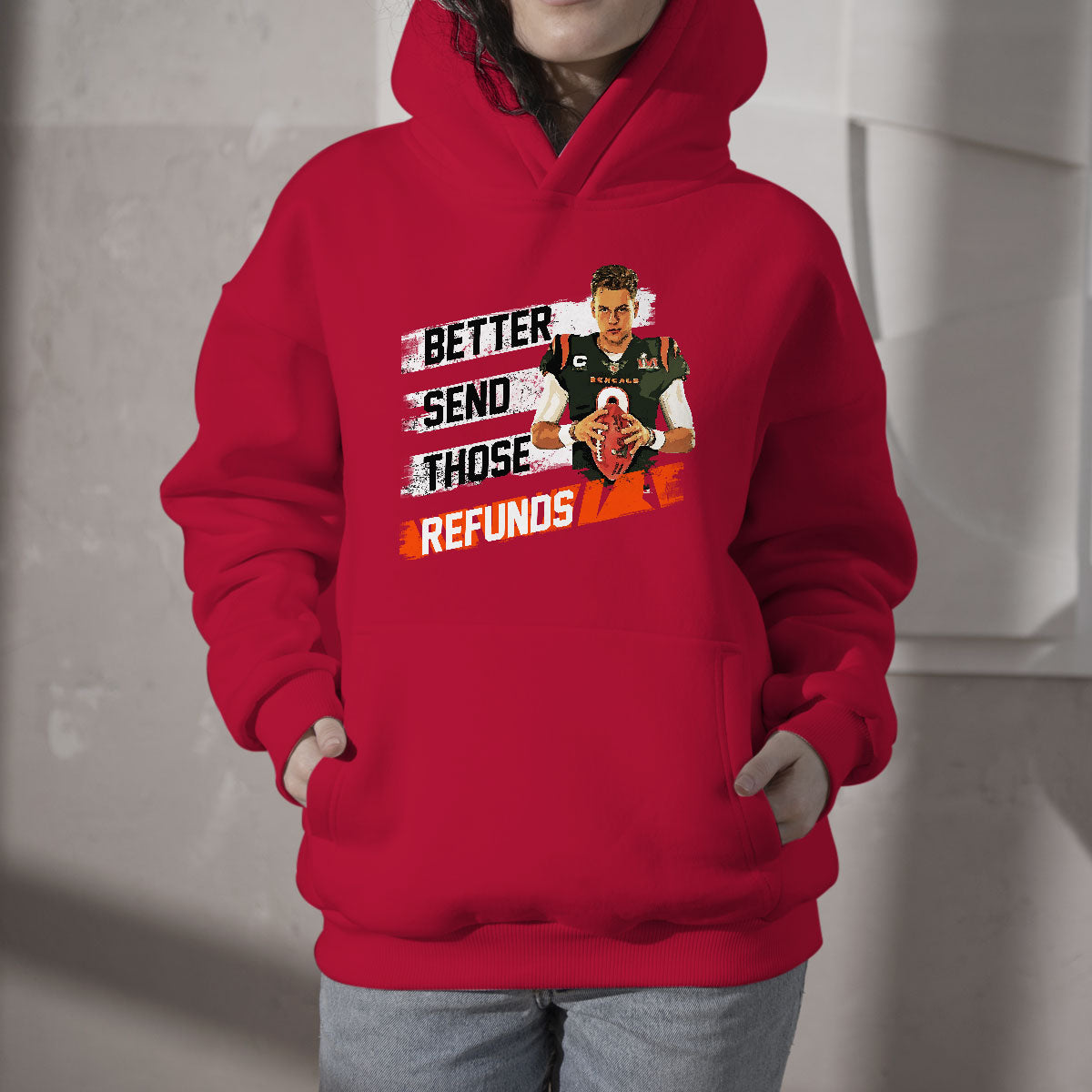 Better Send Those Refunds Funny Sarcastic Joe Saying Hoodie - Wonder Print Shop