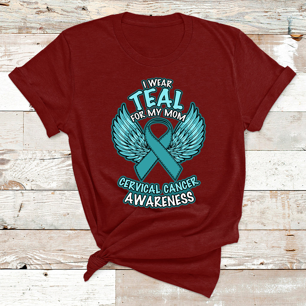 I Wear Teal For My Mom Shirt Cervical Cancer Awareness T Shirt - Wonder Print Shop