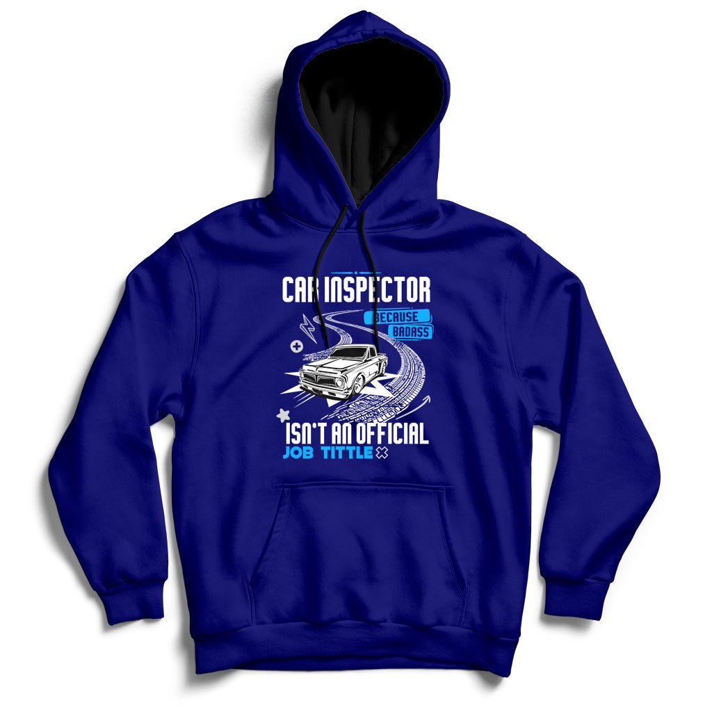 Car Inspector Because Badass Miracle Worker Isn't An Official Job Tittle Hoodie - Wonder Print Shop
