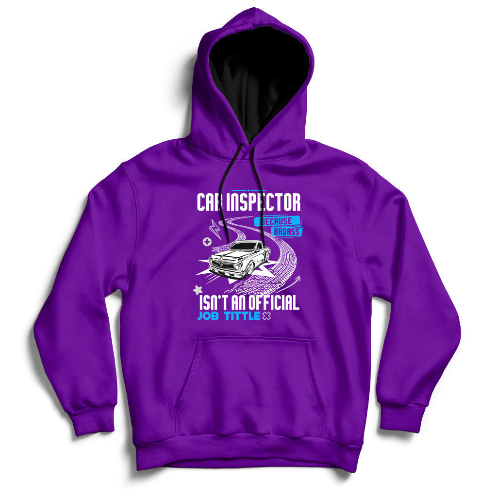 Car Inspector Because Badass Miracle Worker Isn't An Official Job Tittle Hoodie - Wonder Print Shop