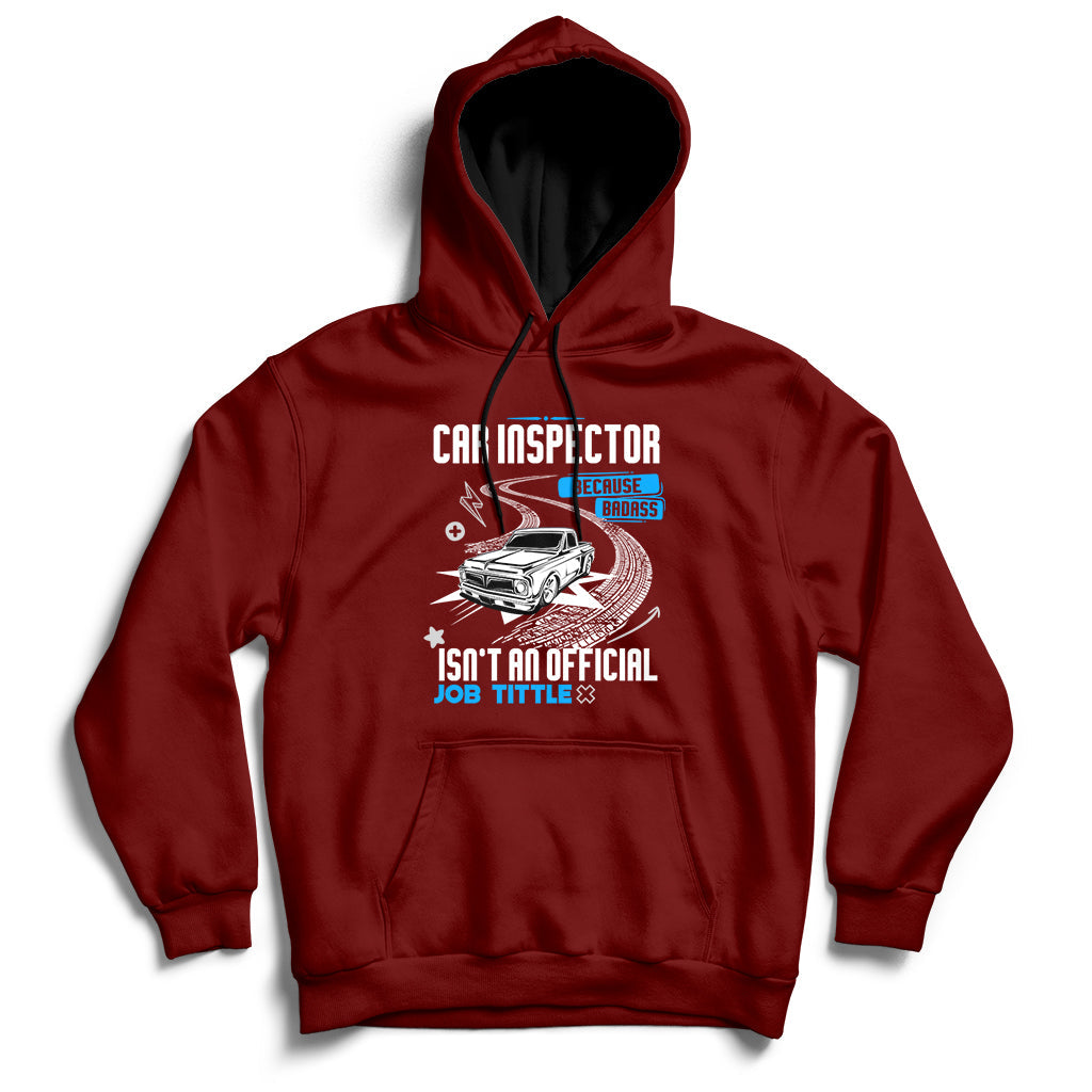 Car Inspector Because Badass Miracle Worker Isn't An Official Job Tittle Hoodie - Wonder Print Shop