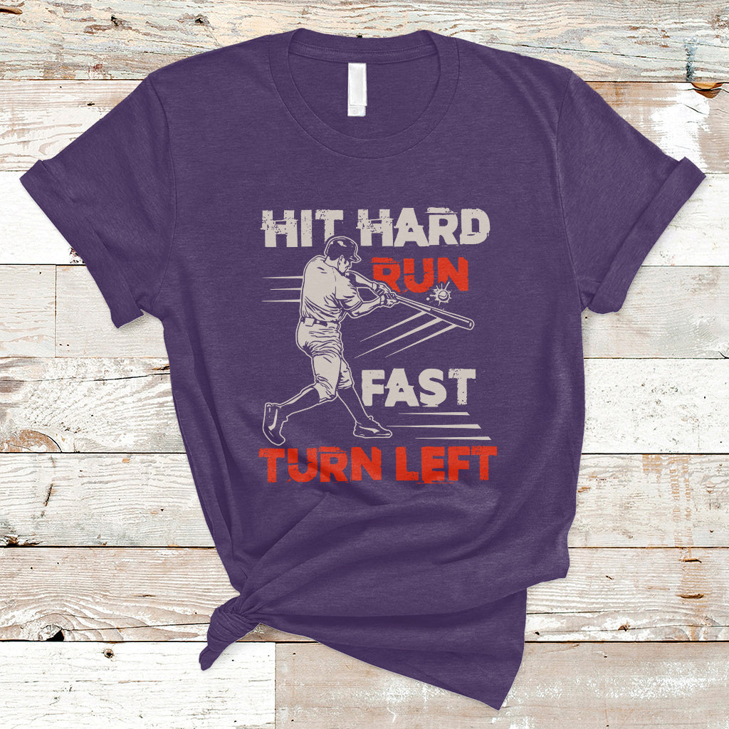 Hit Hard Run Fast Turn Left Baseball Softball Fan Player T-Shirt - Wonder Print Shop