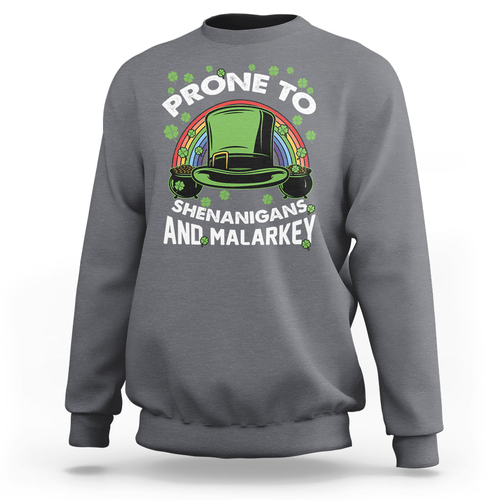 Prone To Shenanigans And Malarkey Funny St Patricks Day Sweatshirt - Wonder Print Shop