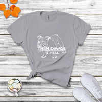 Funny Them Dawgs Is Hell Bulldog Sarcasm T Shirt - Wonder Print Shop