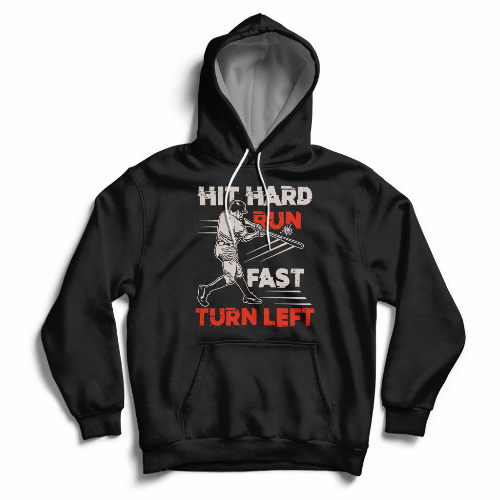 Hit Hard Run Fast Turn Left Baseball Softball Fan Player Hoodie - Wonder Print Shop