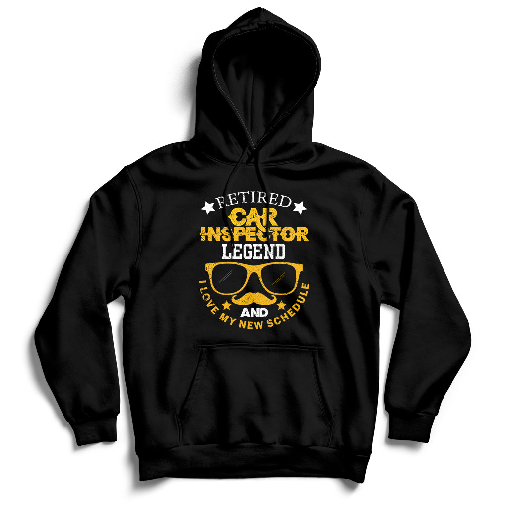 Retired Car Inspector Legend And I Love My New Schedule Hoodie - Wonder Print Shop