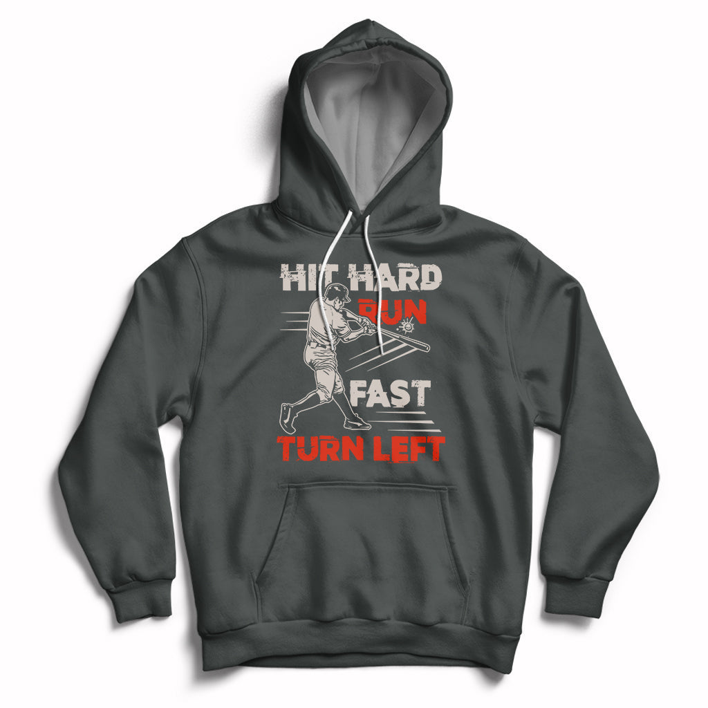 Hit Hard Run Fast Turn Left Baseball Softball Fan Player Hoodie - Wonder Print Shop