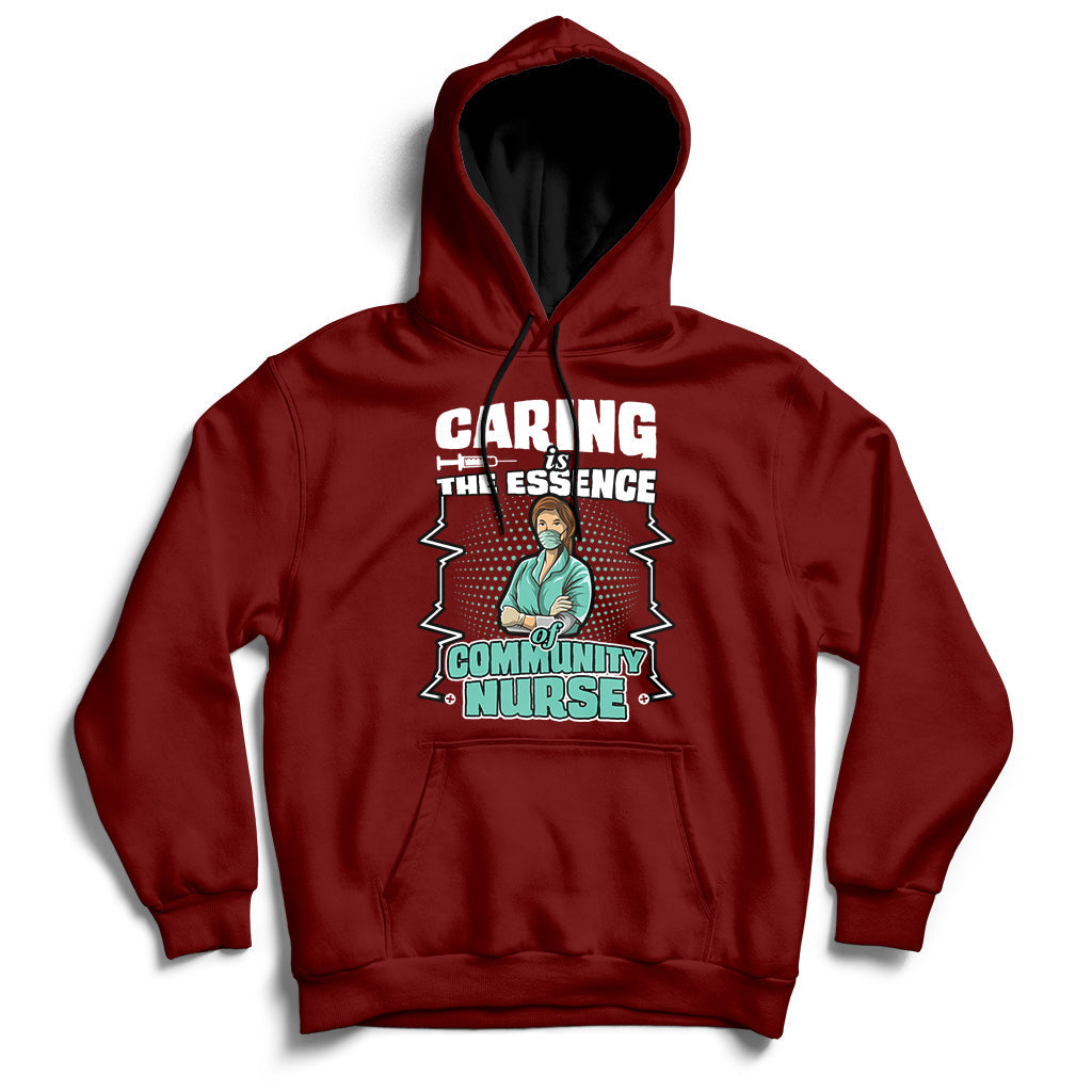 Caring Is The Essence Of Community Nurse Hoodie - Wonder Print Shop