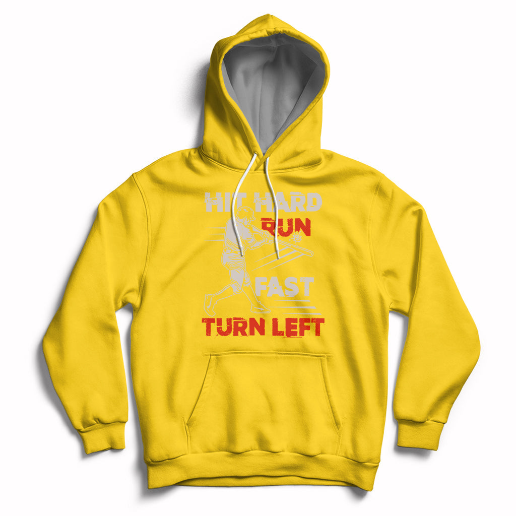Hit Hard Run Fast Turn Left Baseball Softball Fan Player Hoodie - Wonder Print Shop