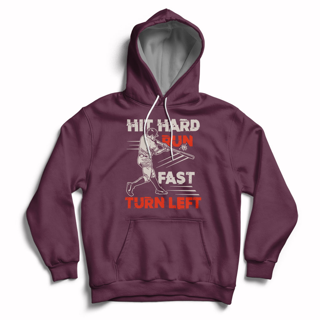 Hit Hard Run Fast Turn Left Baseball Softball Fan Player Hoodie - Wonder Print Shop