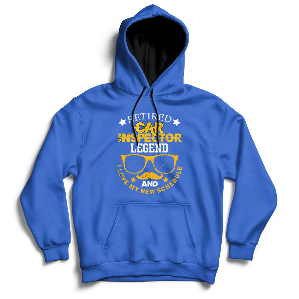 Retired Car Inspector Legend And I Love My New Schedule Hoodie - Wonder Print Shop