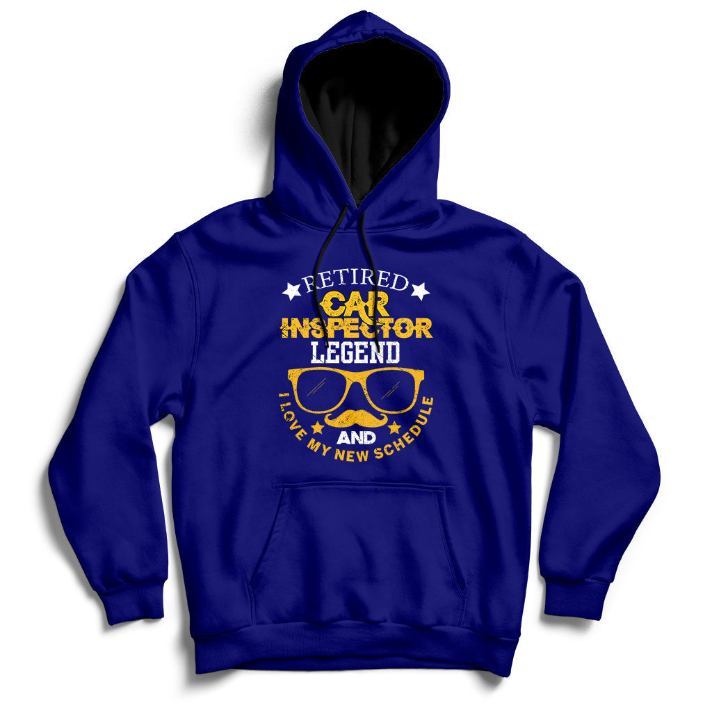 Retired Car Inspector Legend And I Love My New Schedule Hoodie - Wonder Print Shop