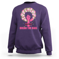Grl Pwr Break The Bia Floral Raised Fist Feminist Womens Day Sweatshirt - Wonder Print Shop