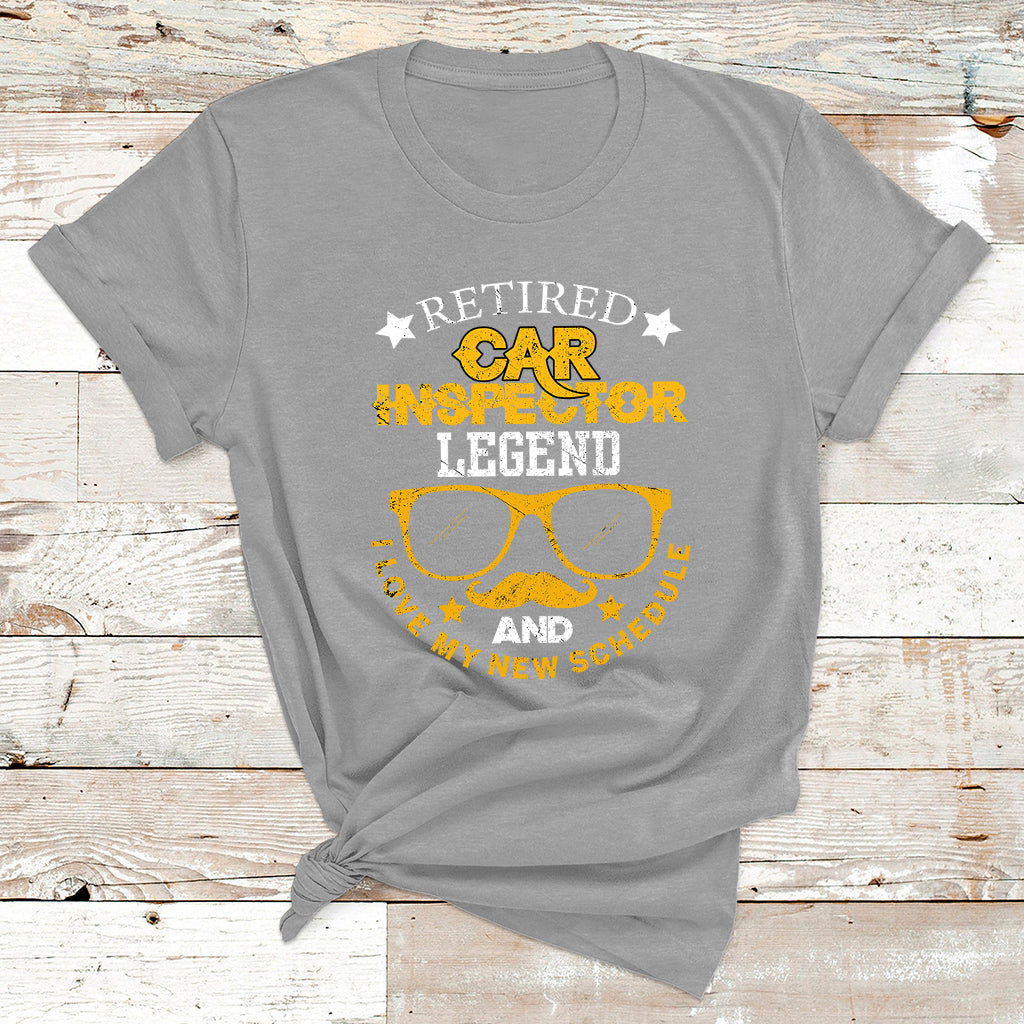Retired Car Inspector Legend And I Love My New Schedule T Shirt - Wonder Print Shop