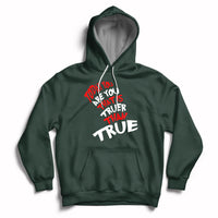 Today You Are You That Is Truer Than True Hoodie - Wonder Print Shop