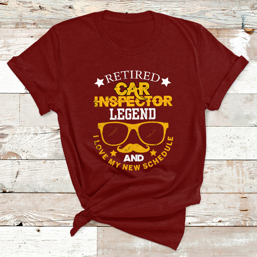Retired Car Inspector Legend And I Love My New Schedule T Shirt - Wonder Print Shop
