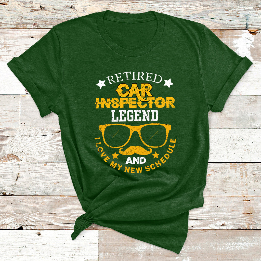 Retired Car Inspector Legend And I Love My New Schedule T Shirt - Wonder Print Shop