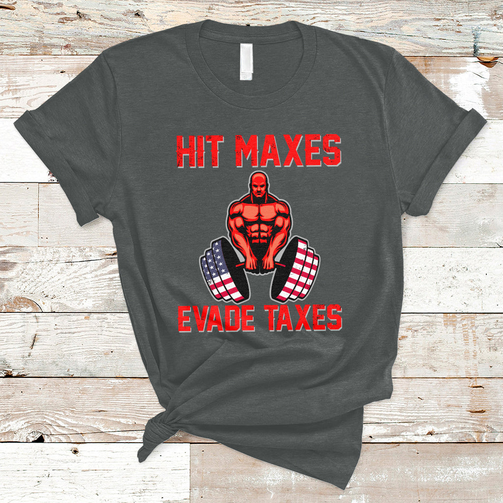 Funny Sarcastic Hit Maxes Evades Taxes Gymnastic Workout T-Shirt - Wonder Print Shop