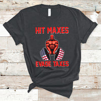 Funny Sarcastic Hit Maxes Evades Taxes Gymnastic Workout T-Shirt - Wonder Print Shop