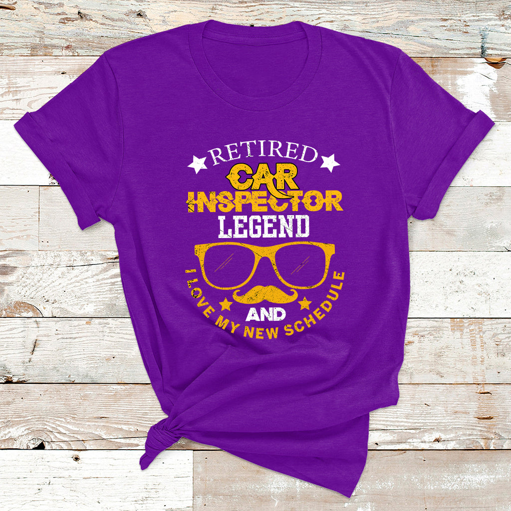 Retired Car Inspector Legend And I Love My New Schedule T Shirt - Wonder Print Shop