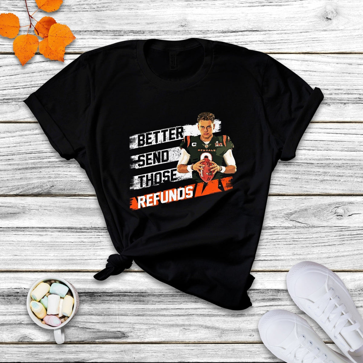 Better Send Those Refunds Funny Sarcastic Joe Saying T Shirt - Wonder Print Shop