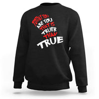Today You Are You That Is Truer Than True Sweatshirt - Wonder Print Shop