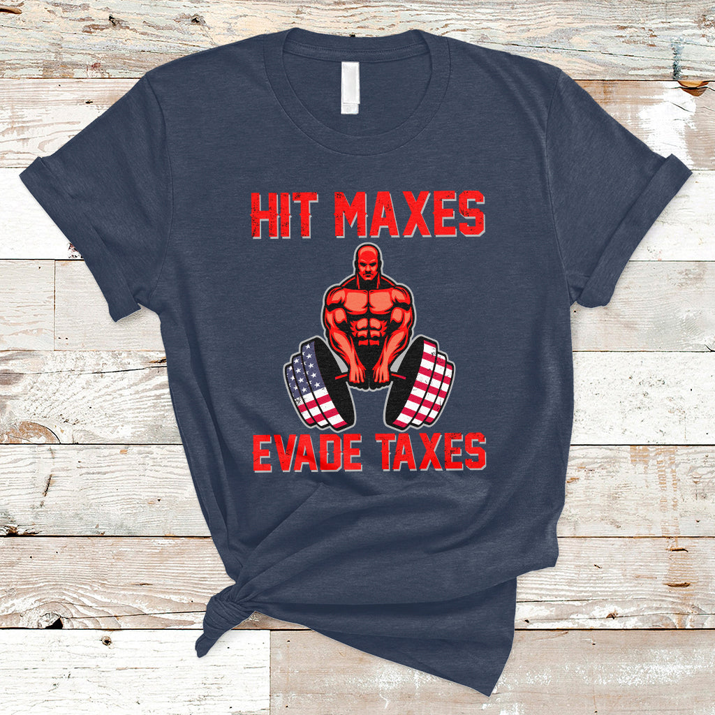Funny Sarcastic Hit Maxes Evades Taxes Gymnastic Workout T-Shirt - Wonder Print Shop