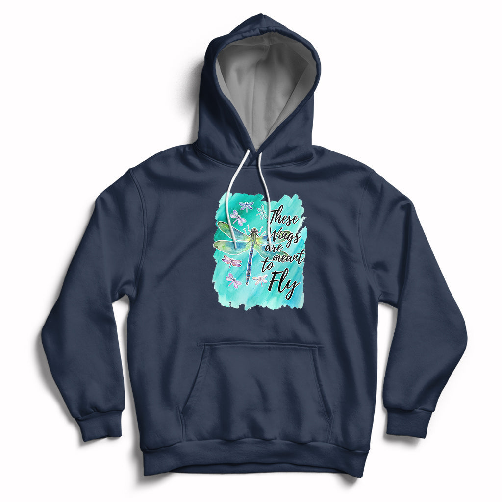 These Wings Are Meant To Fly Dragonflies Soar Embrace Change Hoodie - Wonder Print Shop