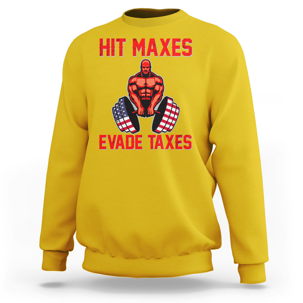 Funny Sarcastic Hit Maxes Evades Taxes Gymnastic Workout Sweatshirt - Wonder Print Shop