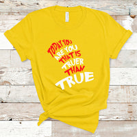 Today You Are You That Is Truer Than True T Shirt - Wonder Print Shop